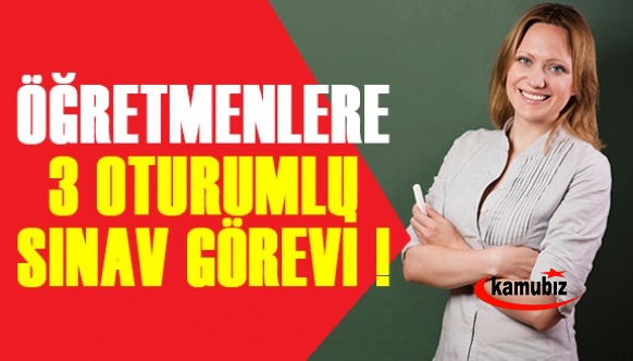 Öğretmenlere 5-6 Şubat'ta 3 Oturum Sınav Görevi