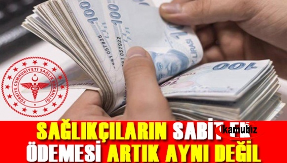 Sağlık personelinin sabit ek ödemesi artık aynı değil!