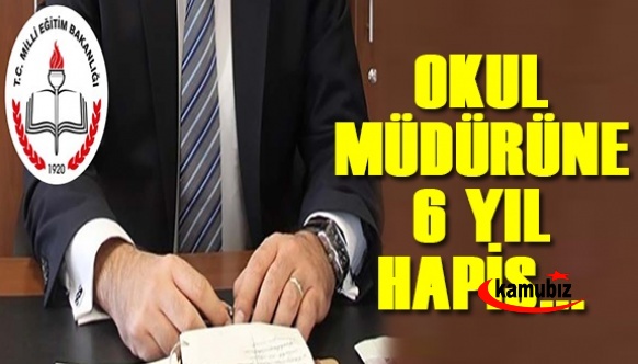 Öğrencileri darp eden okul müdürüne 6 yıl hapis...