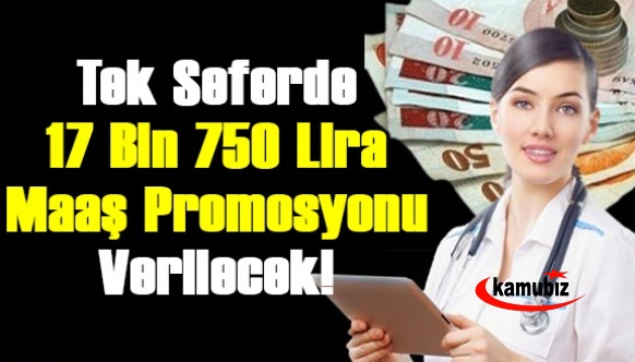 Rekor Maaş Promosyonu! Tek Seferde ve Peşin 17 Bin 750 Lira Verilecek!