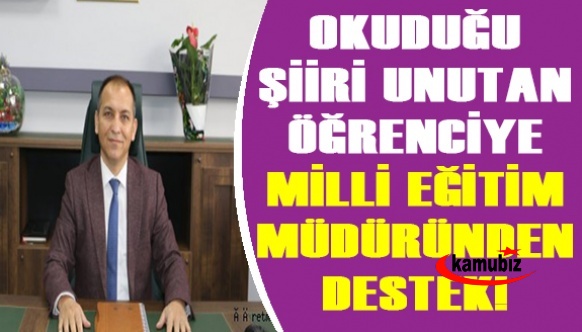 Okuduğu şiiri unutan öğrenciye milli eğitim müdürü desteği