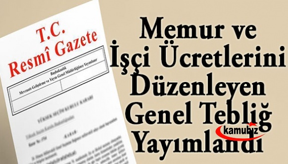 Örneklerle memur ve işçi ücretlerini düzenleyen Gelir Vergisi Genel Tebliği yayımlandı