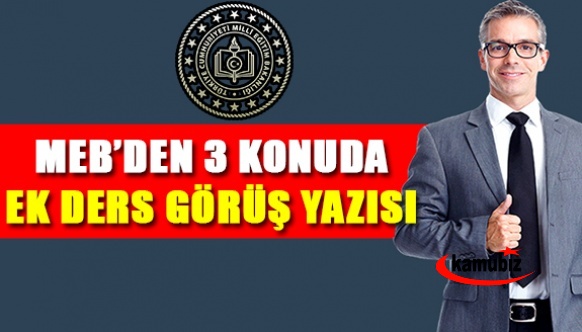 MEB'den üç ayrı konuda ek ders görüş yazısı