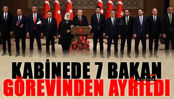 Cumhurbaşkanlığı Hükümet Sistemi'nde 7 bakan görevden ayrıldı