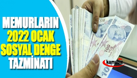 Memur ve sözleşmeli personelin 2022 Ocak sosyal denge tazminatı ne kadar?