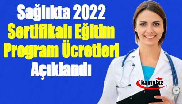 Sağlık Bakanlığı Sertifikalı Eğitim Programları Ücretleri 2022 Açıklandı