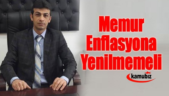 Memur Enflasyona Yenilmemeli