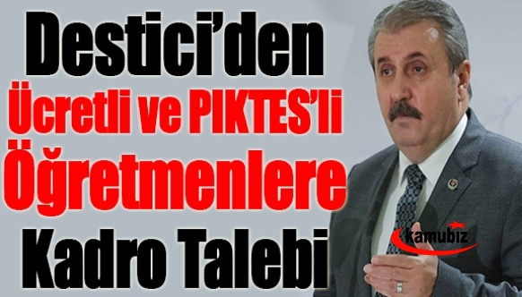 Cumhur İttifakı Ortağı Destici'den Ücretli ve PIKTES’li Öğretmenlere Kadro Talebi