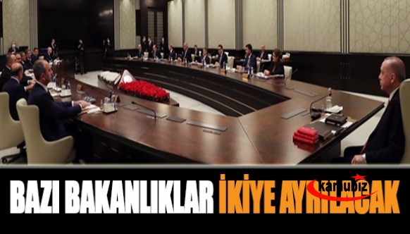 Bazı bakanlıklar ikiye ayrılacak!