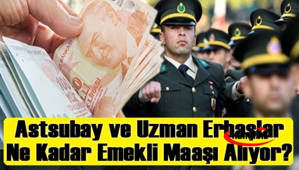 Astsubay, Uzman Jandarma ve Uzman Erbaş Emekli Maaşı 2022 Emekli İkramiyesi Ne Kadar?