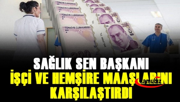 Sağlık Sen Başkanı Sürekli İşçi Maaşlarına Tepki Göstererek Hemşire Maaşları ile Kıyasladı!