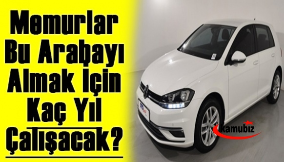 Memurlar, Bu Arabayı Almak İçin Kaç Yıl Çalışacak?