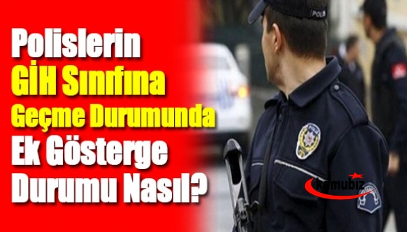 Polislerin GİH sınıfına geçme durumunda emeklilikte ek gösterge durumu nasıl gerçekleşir?