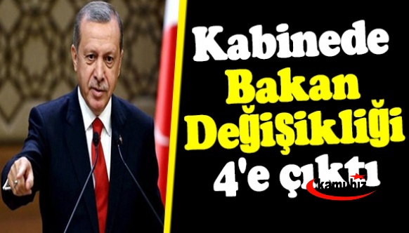 Kabinede değişecek bakan 4'e çıktı! O Bakan'da yolcu