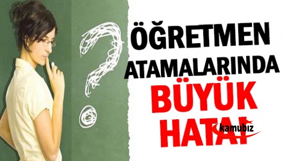 Öğretmen atamalarında büyük hata: Sehven girilen kayıtlar yüzünden...