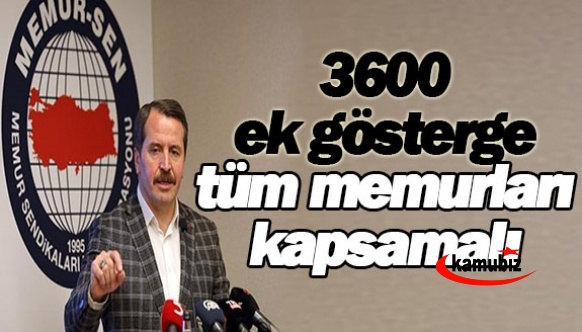 Memur Sen açıkladı! 3600 ek gösterge tüm memurları kapsamalı