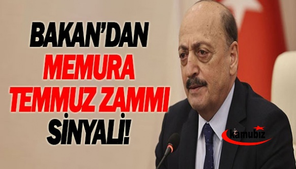 Bakan'dan memura temmuz zammı sinyali!