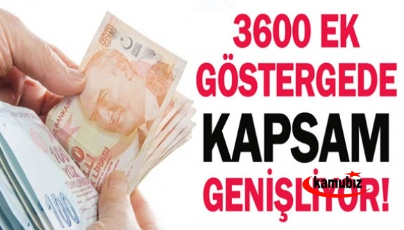 3600 ek gösterge düzenlemesinde kapsam genişliyor: Memurların yüzde 90'ı 3600'e yükselecek!