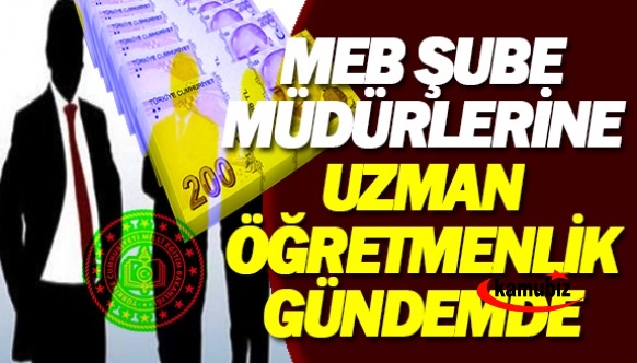 MEB şube müdürlerinin uzman öğretmen, başöğretmen mali haklarından faydalanması gündemde