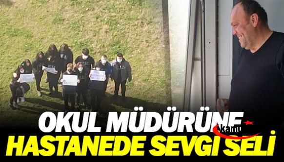 Hastanede tedavi gören okul müdürüne sevgi seli!