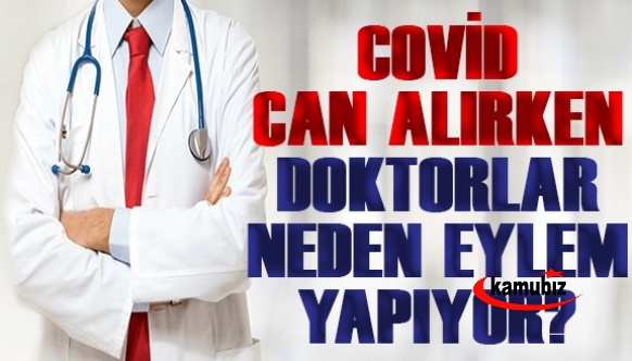 Covid belası can almaya devam ederken doktorlar eylem yapıyor!