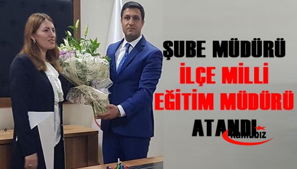 MEB'de Şube Mdürü, İlçe Milli Eğitim Müdürü Olarak Atandı