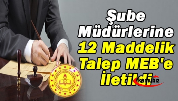 Şube Müdürleri Hakkında 12 Maddelik Talep MEB'e İletildi