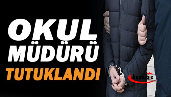 Okul müdürü tutuklanarak cezaevine gönderildi!