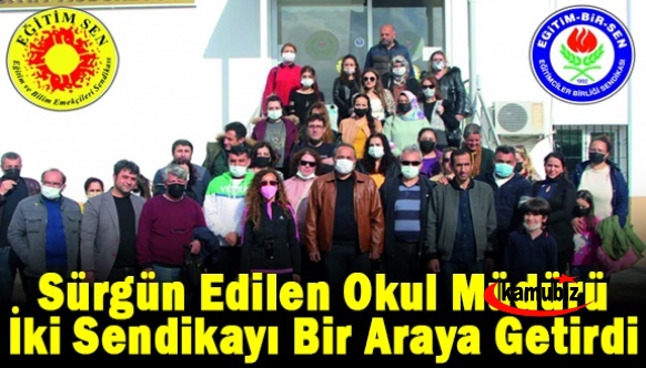 Sürgün Edilen Okul Müdürü İki Sendikayı Bir Araya Getirdi