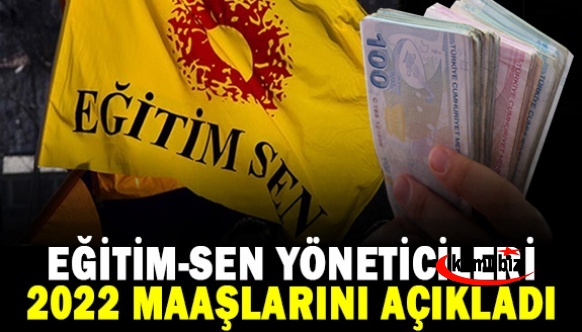 Eğitim Sen'li yöneticiler 2022 maaş bordrolarını açıkladı! Sağ sendikalardan çıt yok!