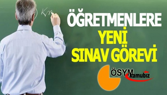 Öğretmenlere ÖSYM'den Yeni Sınav Görevi! Son Gün 1 Mart 2022