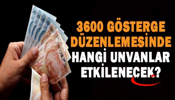 3600 ek gösterge taslağında hangi unvanlardaki memurlar var?