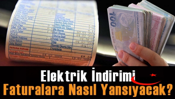 Elektrik indirimi faturalara nasıl yansıyacak? İşte cebimizden çıkacak para