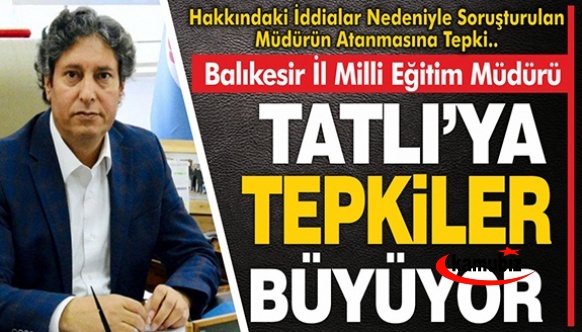 Hakkındaki İddialar Nedeniyle Soruşturulan İl Milli Eğitim Müdürün Atanmasına Tepki..