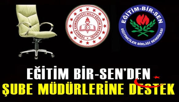 Eğitim Bir-Sen'den Şube Müdürlerine Destek!