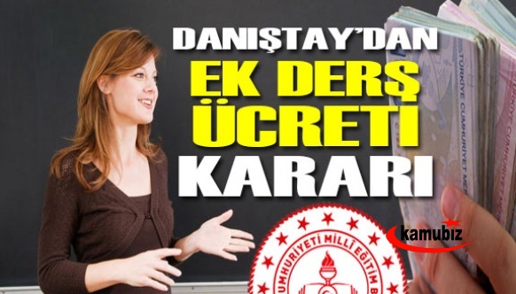 Dini bayramlarda öğretmenlere ek ders ücreti ödenecek mi? İşte Danıştay kararı...