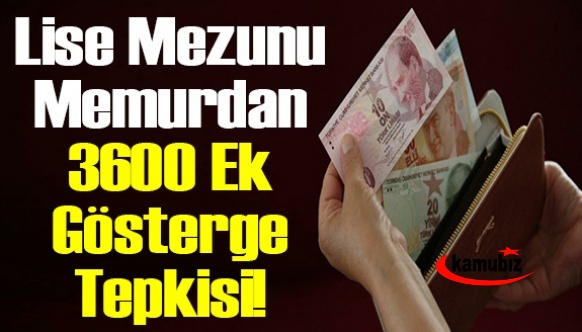 Lise mezunu memurdan 3600 ek gösterge taslağına tepki!