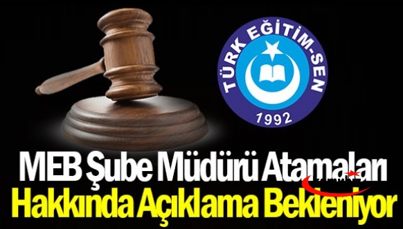 1709 şube müdürü ataması hakkında Türk Eğitim-Sen bilgilendirecek mi?