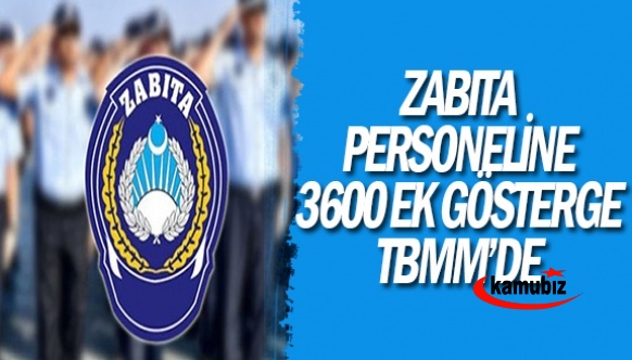 Zabıta personeline 3600 ek gösterge ve zabıta hizmet sınıfı Meclis gündeminde