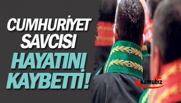 Cumhuriyet Savcısı Hayatını Kaybetti