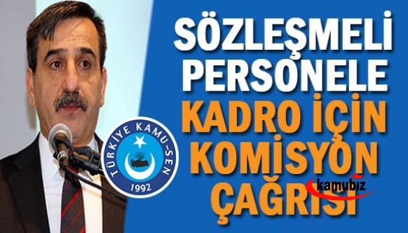 Kamu Sen'den Sözleşmeli Personelin Kadroya Geçirilmesi İçin Komisyon Kurulsun Çağrısı