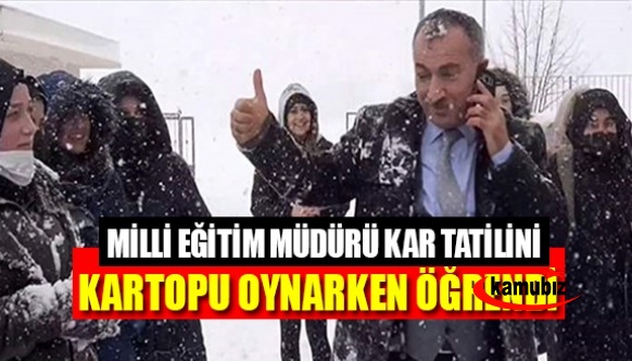 Milli Eğitim Müdürü, okulların tatil olduğunu kartopu oynarken öğrendi