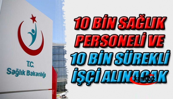 Sağlık Bakanlığı 10 bin sağlık personeli 10 bin sürekli işçi alacak