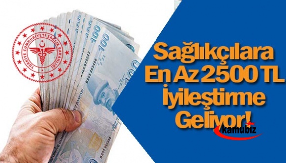 Yasa teklifi ile maaşlar artıyor! Sağlık çalışanlarına en az 2500 TL iyileştirme..