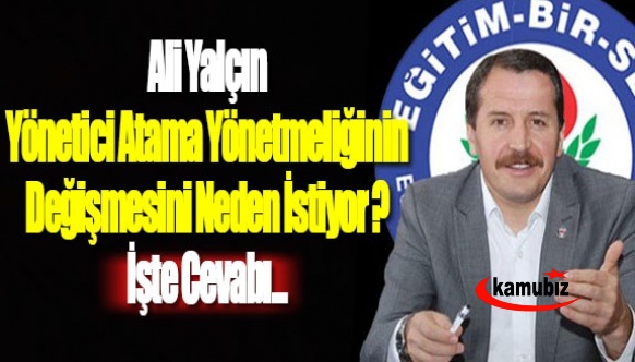 Ali Yalçın, yönetici atama yönetmeliği neden değişsin istiyor? Müdürlerin görev süresi 12 yıla çıkartılacak mı? İşte cevabı..