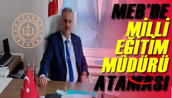 MEB'de İlçe Milli Eğitim Müdürü Ataması