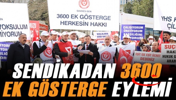 Sendikadan 3600 ek gösterge eylemi