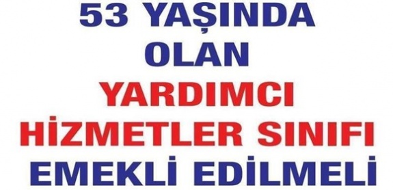 53 Yaşında Olan Yardımcı Hizmetler Sınıfının Kaldırılması İçin İmza Kampanyası