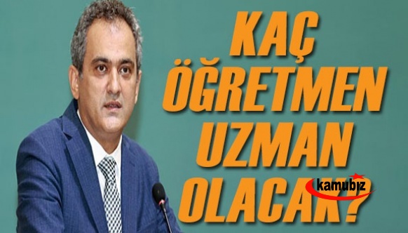 Kaç öğretmenin 'uzman öğretmen' olacağını Bakan açıkladı