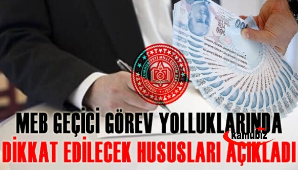 MEB, geçici görev yolluklarında dikkat edilecek hususları madde madde açıkladı